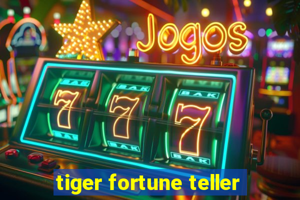 tiger fortune teller