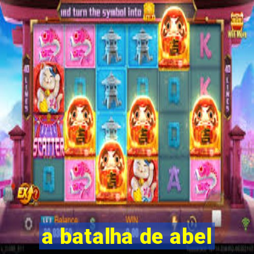 a batalha de abel