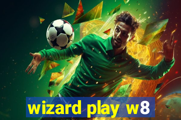 wizard play w8