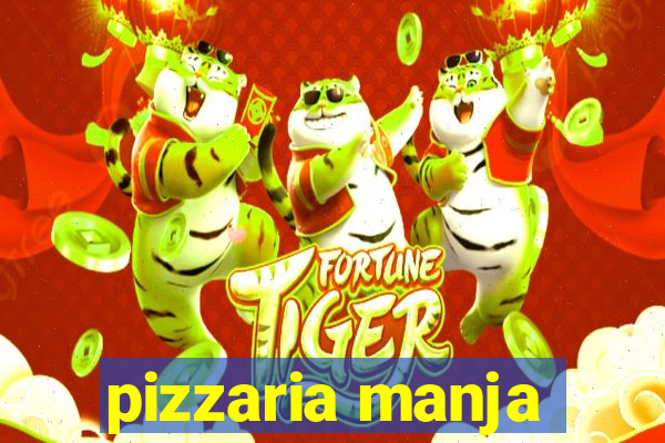 pizzaria manja