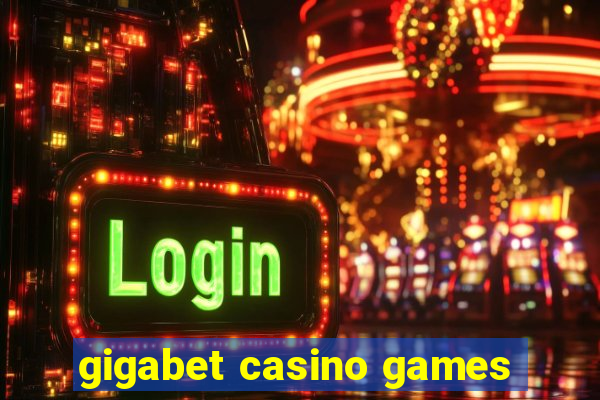 gigabet casino games