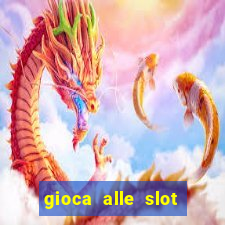 gioca alle slot machine gratis