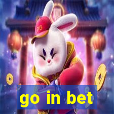 go in bet