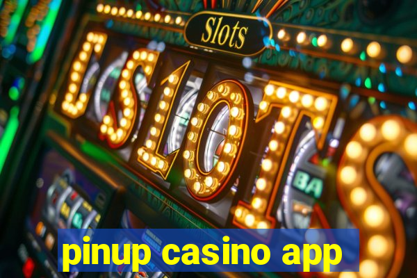 pinup casino app