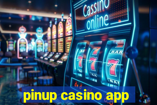 pinup casino app