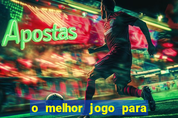 o melhor jogo para ganhar dinheiro de verdade