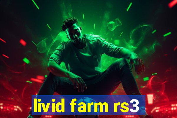 livid farm rs3