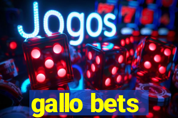 gallo bets