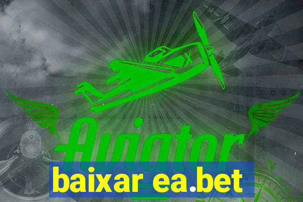 baixar ea.bet