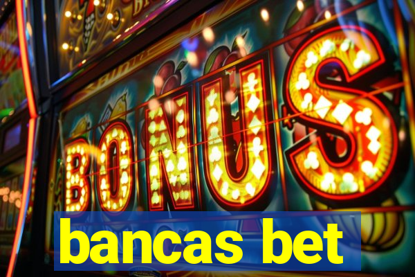 bancas bet