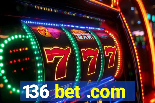 136 bet .com