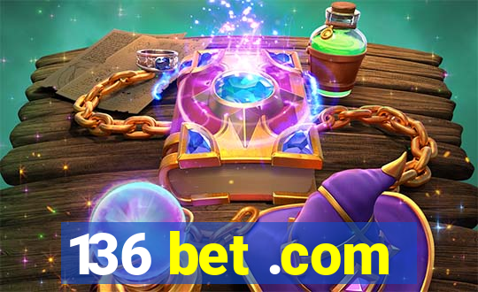 136 bet .com