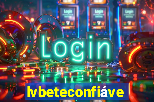 lvbeteconfiável