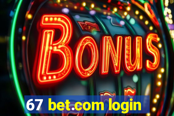 67 bet.com login