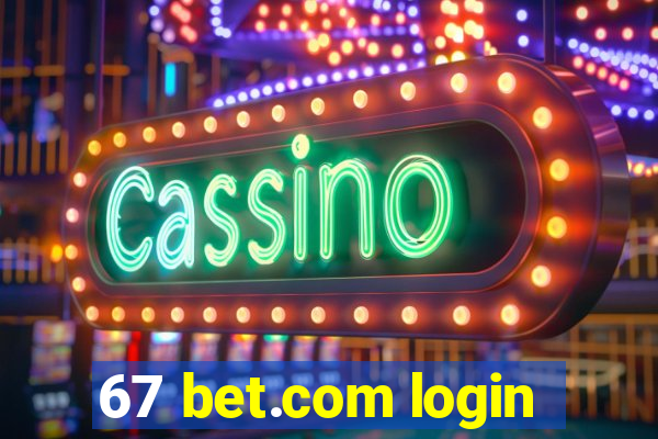 67 bet.com login