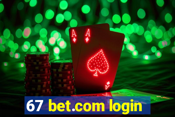 67 bet.com login