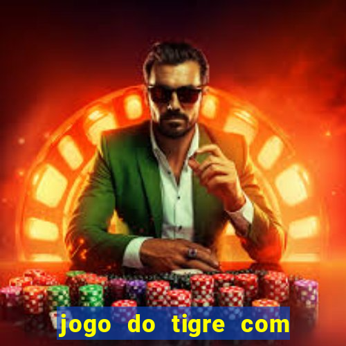 jogo do tigre com depósito mínimo de 5 reais