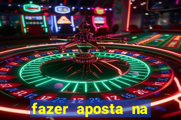 fazer aposta na mega sena