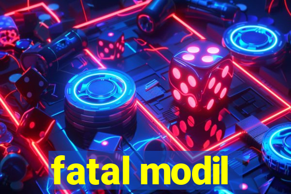 fatal modil