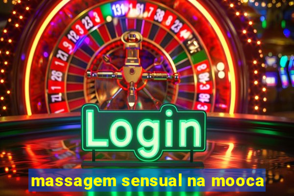 massagem sensual na mooca