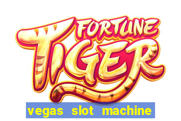 vegas slot machine free games