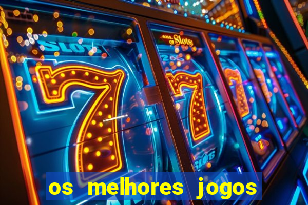 os melhores jogos de aposta