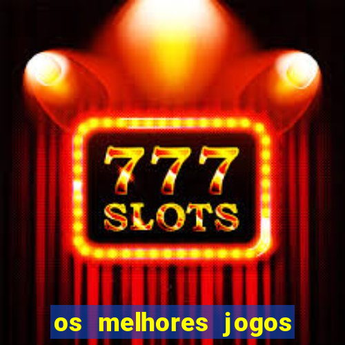 os melhores jogos de aposta