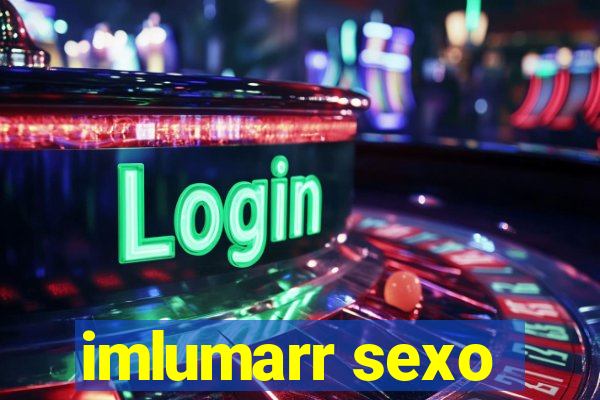 imlumarr sexo