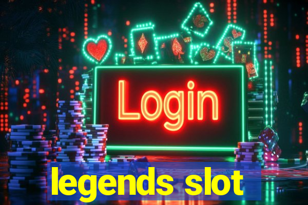 legends slot