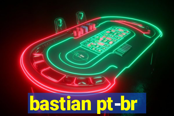 bastian pt-br