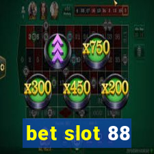 bet slot 88