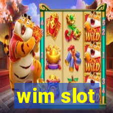 wim slot