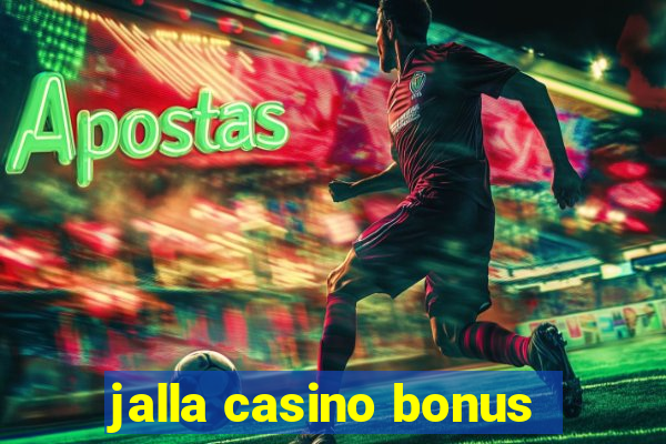 jalla casino bonus