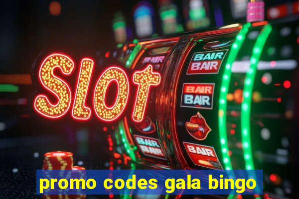 promo codes gala bingo