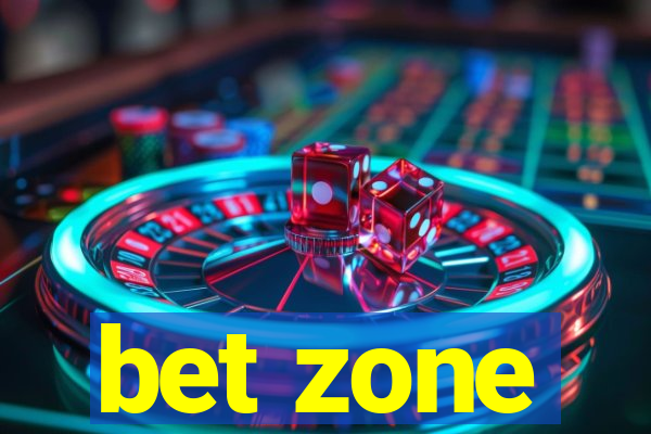 bet zone