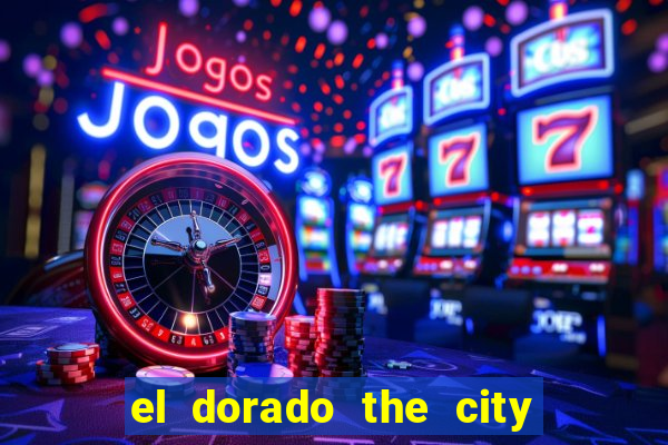 el dorado the city of gold slot free play