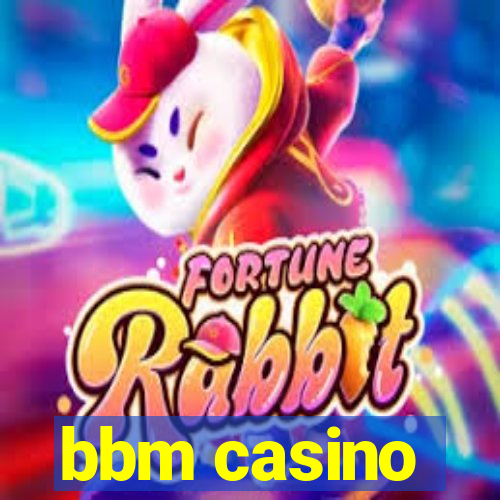 bbm casino