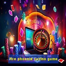 fire phoenix casino game