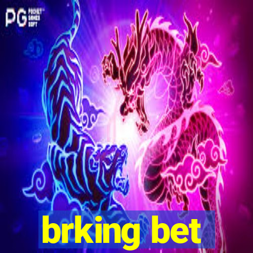 brking bet