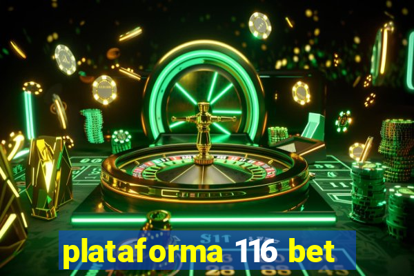 plataforma 116 bet