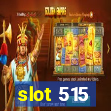 slot 515