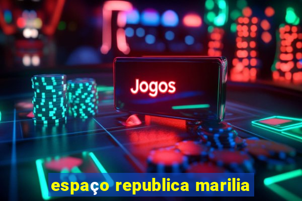 espaço republica marilia