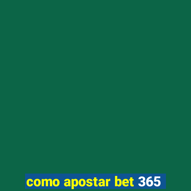 como apostar bet 365