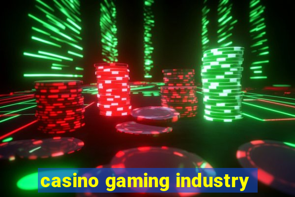 casino gaming industry