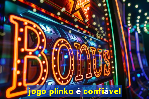 jogo plinko é confiável