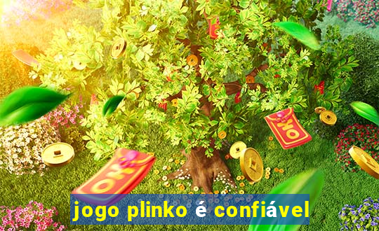 jogo plinko é confiável