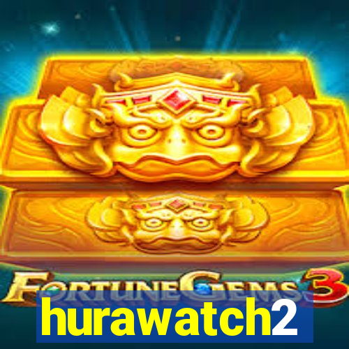 hurawatch2