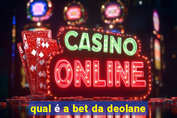 qual é a bet da deolane