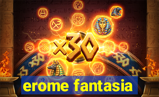 erome fantasia