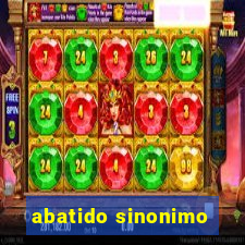 abatido sinonimo